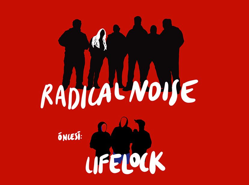 Radical Noise, Öncesi: Lifelock