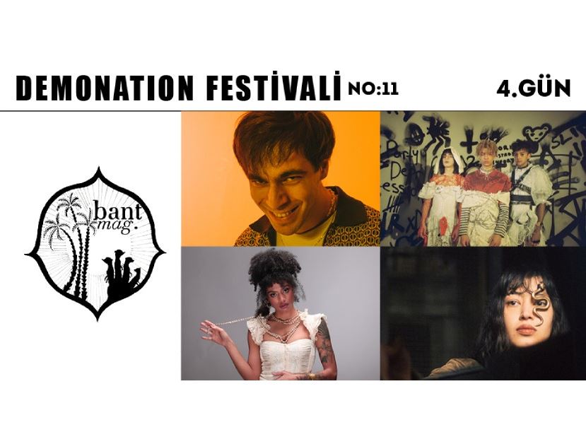 Bant Mag. sunar: Demonation Festivali No:11 / 4. gün