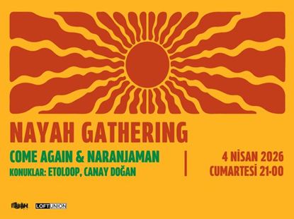 Nayah Gathering: Come Again & Naranjaman