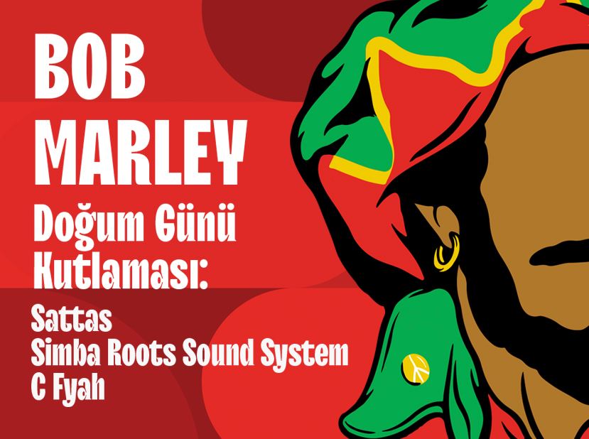 Bob Marley Doğum Günü Kutlaması: Sattas & Simba Roots Sound System & C Fyah
