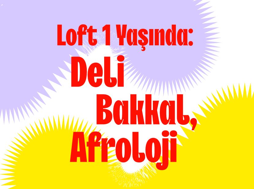 Loft Is 1: Deli Bakkal, Afroloji