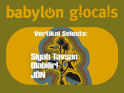 Babylon GLocals: Vertikal Selects Siyah Tavşan, Olabilir!, JÖN