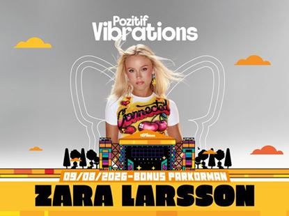 Pozitif Vibrations: Zara Larsson