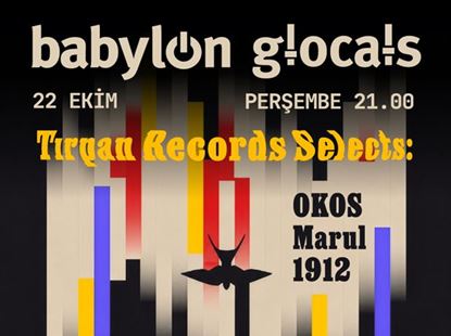 Babylon Glocals : Tırpan Records Selects OKOS, Marul, 1912