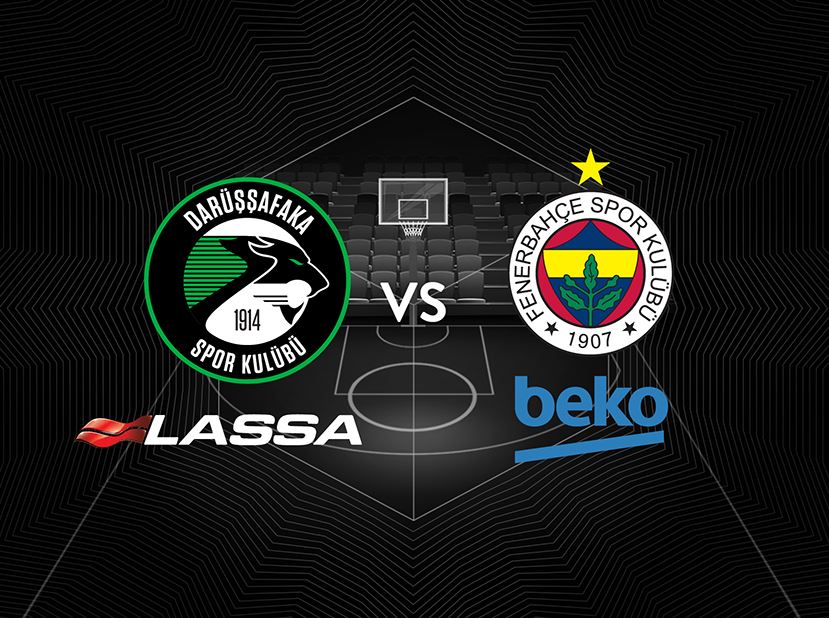 Darüşşafaka Lassa - Fenerbahçe Beko
