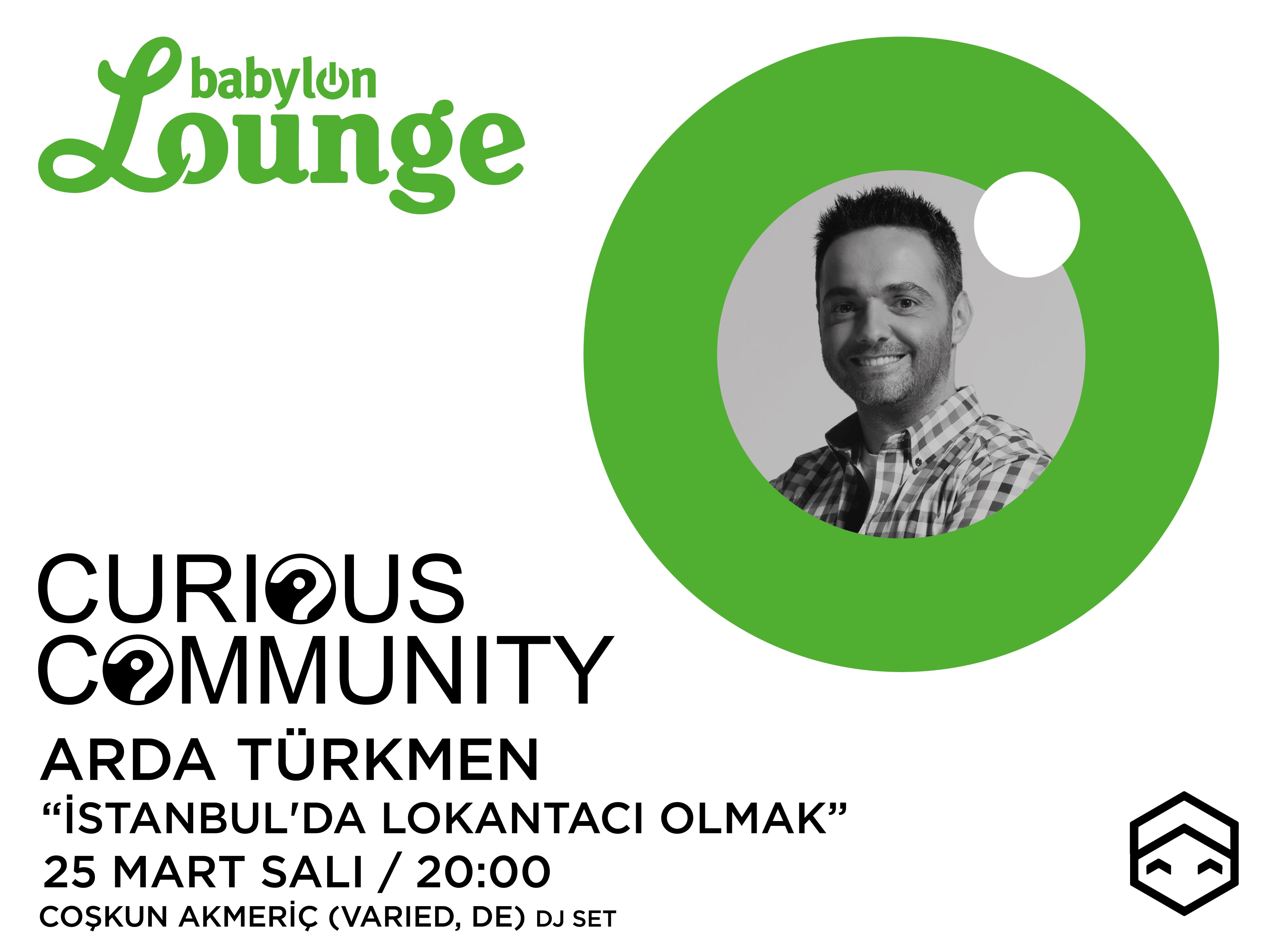 Curious Community: Arda Türkmen ''İstanbul’da Lokantacı Olmak''
