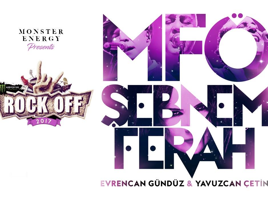Monster Energy Presents; Rock Off : MFÖ & Şebnem Ferah
